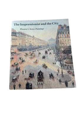 The Impressionist And The City Pissarros Series Paintings Art Book Paperback